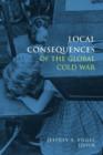 Local Consequences of the Global Cold War - Book