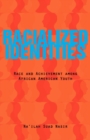 Racialized Identities : Race and Achievement among African American Youth - Book