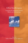 Clio/Anthropos : Exploring the Boundaries between History and Anthropology - Book