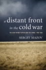 A Distant Front in the Cold War : The USSR in West Africa and the Congo, 1956-1964 - Book