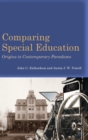 Comparing Special Education : Origins to Contemporary Paradoxes - Book