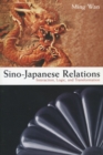 Sino-Japanese Relations : Interaction, Logic, and Transformation - Book