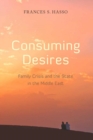 Consuming Desires : Family Crisis and the State in the Middle East - Book