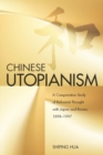 Chinese Utopianism : A Comparative Study of Reformist Thought with Japan and Russia, 1898-1997 - Book