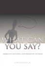 What Can You Say? : America's National Conversation on Race - Book