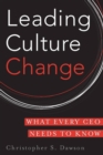 Leading Culture Change : What Every CEO Needs to Know - Book