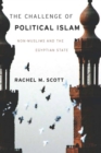 The Challenge of Political Islam : Non-Muslims and the Egyptian State - Book