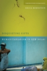 Disquieting Gifts : Humanitarianism in New Delhi - Book
