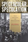 Spectacular Speculation : Thrills, the Economy, and Popular Discourse - Book