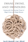 Swans, Swine, and Swindlers : Coping with the Growing Threat of Mega-Crises and Mega-Messes - Book
