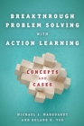 Breakthrough Problem Solving with Action Learning : Concepts and Cases - Book