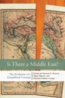 Is There a Middle East? : The Evolution of a Geopolitical Concept - Book