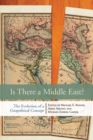 Is There a Middle East? : The Evolution of a Geopolitical Concept - Book