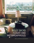 Nelly Sachs, Flight and Metamorphosis : An Illustrated Biography - Book