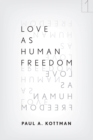 Love As Human Freedom - Book