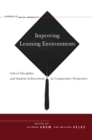 Improving Learning Environments : School Discipline and Student Achievement in Comparative Perspective - Book