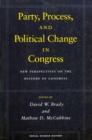 Party, Process, and Political Change in Congress, Volume 1 : New Perspectives on the History of Congress - eBook