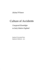 Culture of Accidents : Unexpected Knowledges in Early Modern England - eBook