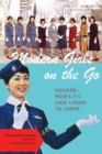 Modern Girls on the Go : Gender, Mobility, and Labor in Japan - Book