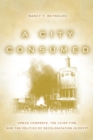 A City Consumed : Urban Commerce, the Cairo Fire, and the Politics of Decolonization in Egypt - Book