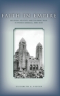 Faith in Empire : Religion, Politics, and Colonial Rule in French Senegal, 1880–1940 - Book