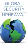 Global Security Upheaval : Armed Nonstate Groups Usurping State Stability Functions - Book