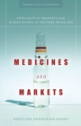 Of Medicines and Markets : Intellectual Property and Human Rights in the Free Trade Era - Book