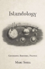 Islandology : Geography, Rhetoric, Politics - Book