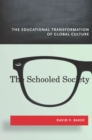 The Schooled Society : The Educational Transformation of Global Culture - Book