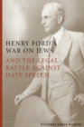 Henry Ford's War on Jews and the Legal Battle Against Hate Speech - Book