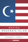 Making Moderate Islam : Sufism, Service, and the "Ground Zero Mosque" Controversy - Book