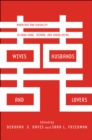 Wives, Husbands, and Lovers : Marriage and Sexuality in Hong Kong, Taiwan, and Urban China - Book