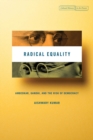 Radical Equality : Ambedkar, Gandhi, and the Risk of Democracy - Book