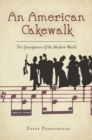 An American Cakewalk : Ten Syncopators of the Modern World - Book