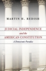 Judicial Independence and the American Constitution : A Democratic Paradox - Book