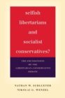 Selfish Libertarians and Socialist Conservatives? : The Foundations of the Libertarian-Conservative Debate - Book