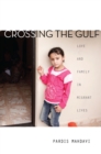 Crossing the Gulf : Love and Family in Migrant Lives - Book