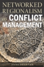 Networked Regionalism as Conflict Management - Book