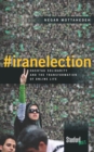 #iranelection : Hashtag Solidarity and the Transformation of Online Life - Book
