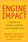 Engine of Impact : Essentials of Strategic Leadership in the Nonprofit Sector - Book