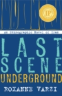 Last Scene Underground : An Ethnographic Novel of Iran - Book
