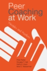 Peer Coaching at Work : Principles and Practices - Book
