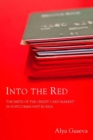 Into the Red : The Birth of the Credit Card Market in Postcommunist Russia - eBook