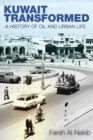 Kuwait Transformed : A History of Oil and Urban Life - Book
