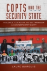Copts and the Security State : Violence, Coercion, and Sectarianism in Contemporary Egypt - Book