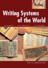 Writing Systems of the World : Alphabets, Syllabaries, Pictograms - Book