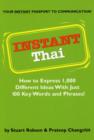 Instant Thai : How to Express 1,000 Different Ideas with Just 100 Key Words and Phrases! (Thai Phrasebook) - Book