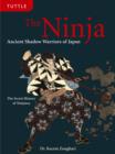 The Ninja : Ancient Shadow Warriors of Japan (The Secret History of Ninjutsu) - Book