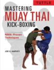 Mastering Muay Thai Kick-Boxing : Mma-Proven Techniques - Book