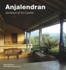 Anjalendran : Architect of Sri Lanka - Book